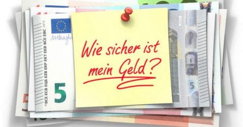 Geldsicherheit - Wie sicher ist mein Geld?