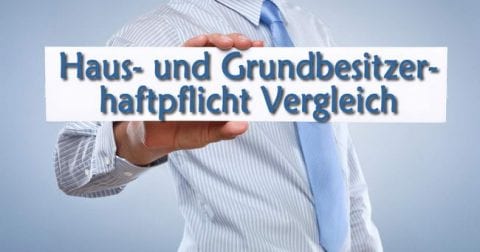 Haus- und Grundbesitzerhaftpflichtversicherung Vergleich